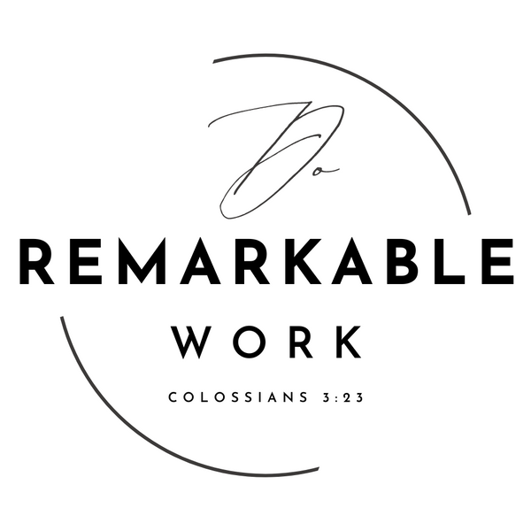Do Remarkable Work™